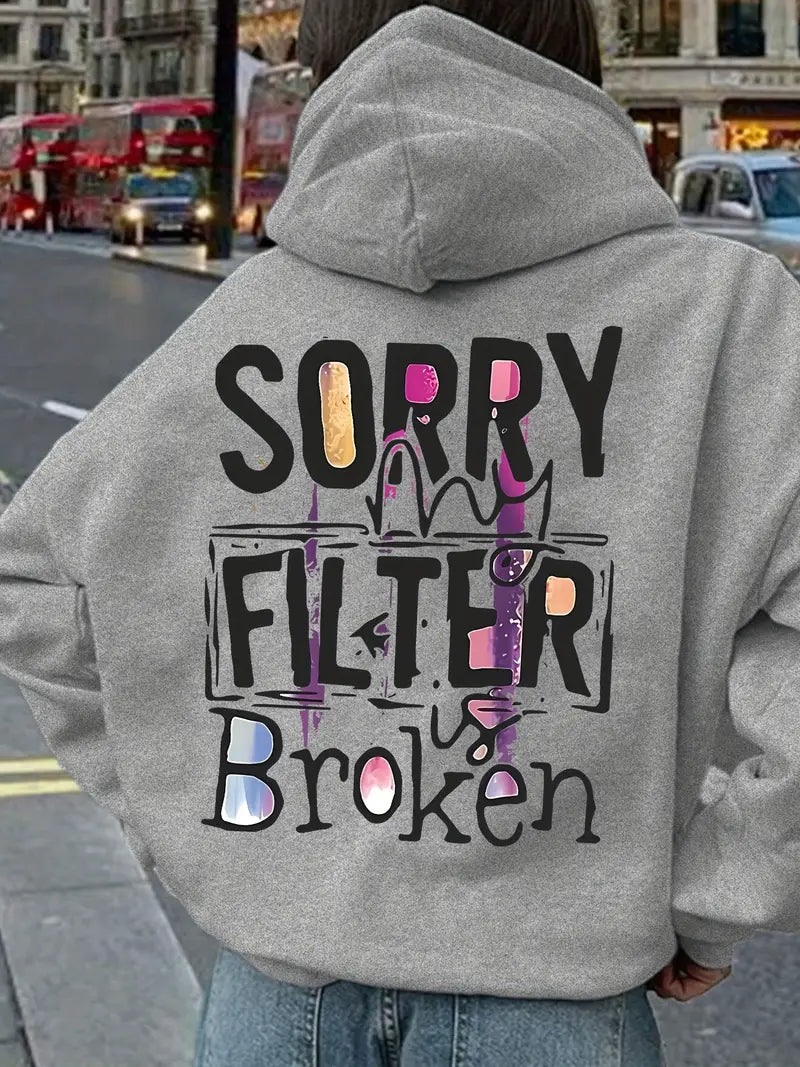 "SORRY FILTER BROKEN" Graphic Sweatshirt