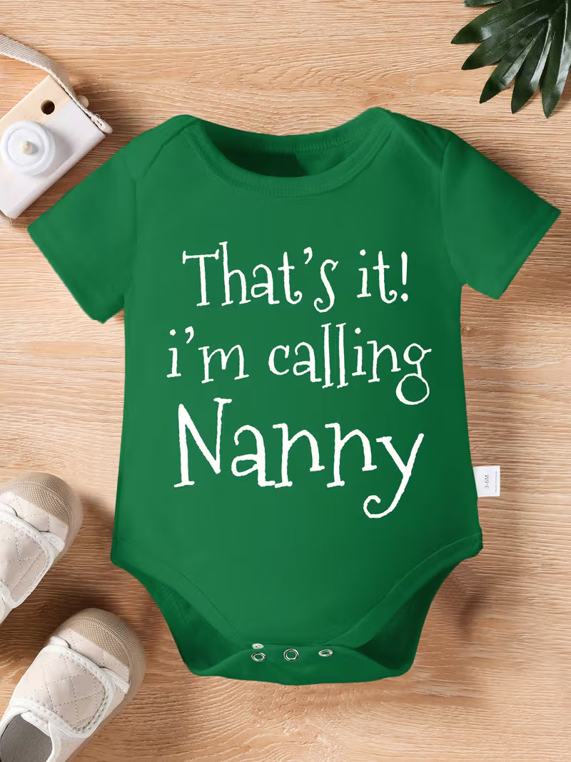 "THAT's IT! I'M CALLING NANNY" Letter Print Newborn Cute Short Sleeve Romper