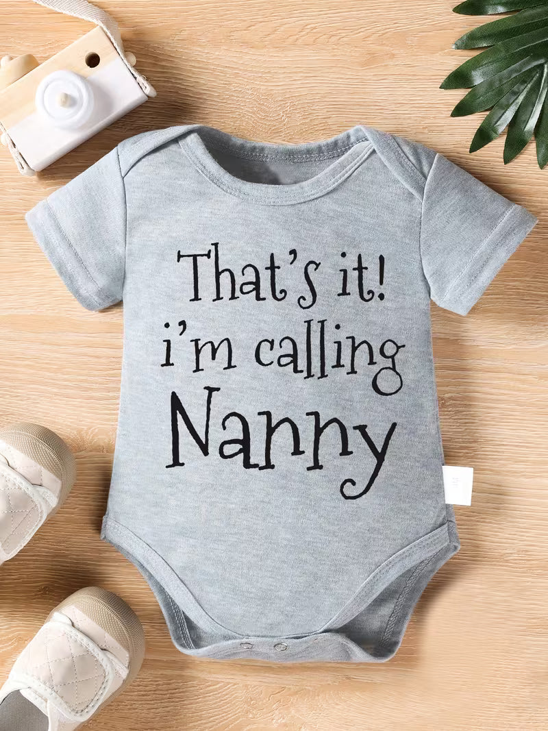 "THAT's IT! I'M CALLING NANNY" Letter Print Newborn Cute Short Sleeve Romper