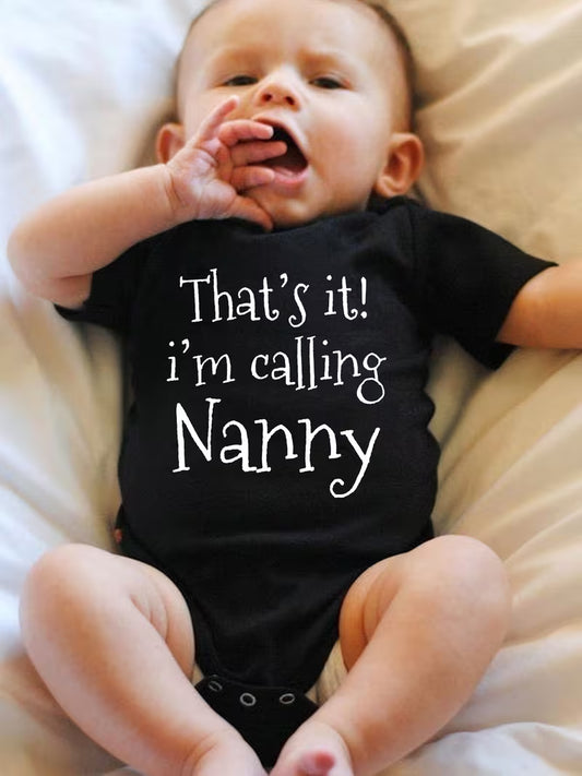 "THAT's IT! I'M CALLING NANNY" Letter Print Newborn Cute Short Sleeve Romper