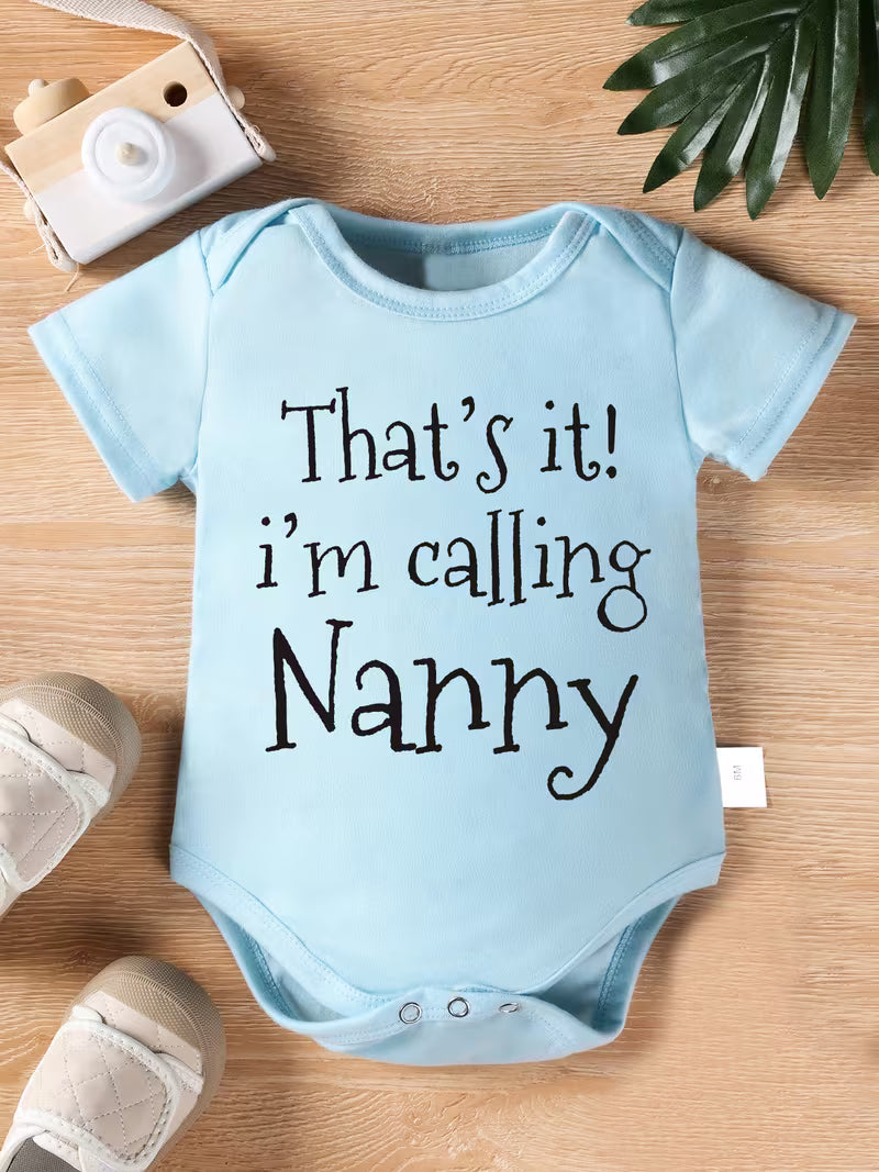 "THAT's IT! I'M CALLING NANNY" Letter Print Newborn Cute Short Sleeve Romper