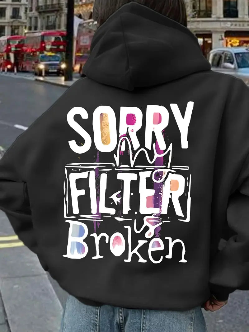 "SORRY FILTER BROKEN" Graphic Sweatshirt