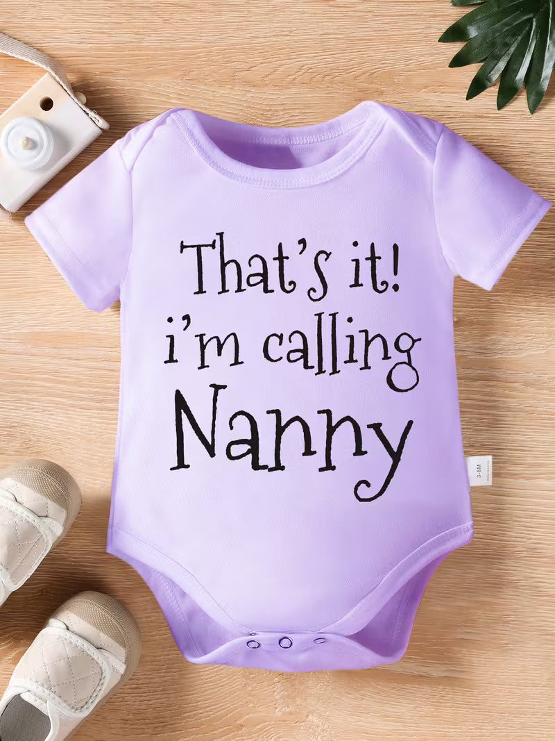 "THAT's IT! I'M CALLING NANNY" Letter Print Newborn Cute Short Sleeve Romper