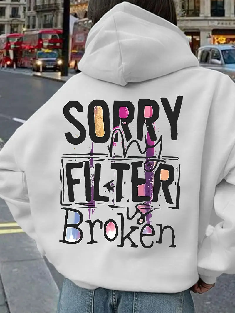 "SORRY FILTER BROKEN" Graphic Sweatshirt