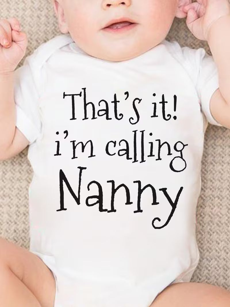 "THAT's IT! I'M CALLING NANNY" Letter Print Newborn Cute Short Sleeve Romper