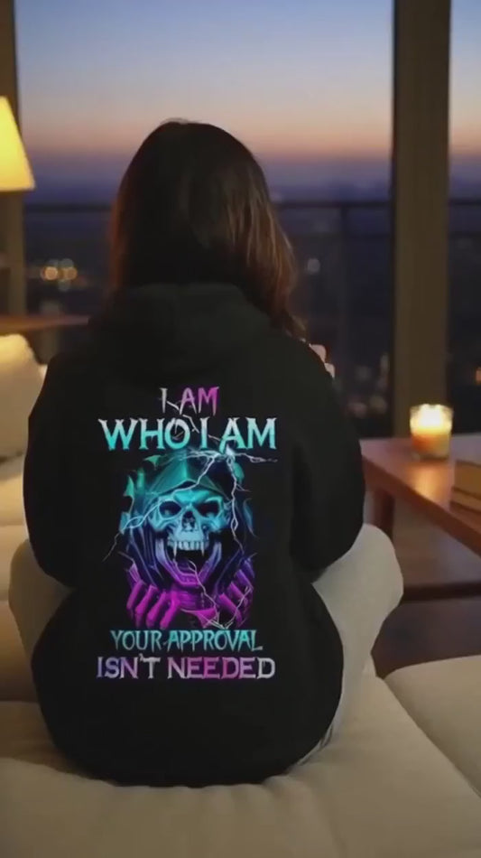 "I Am Who I Am, Your Approval Ain't Needed" Bold Graphic Pullover Hoodie